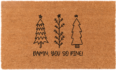 Damn, You So Pine