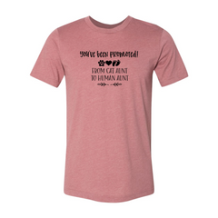 You've Been Promoted from Cat Aunt to Human Aunt T-Shirt