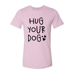 Hug Your Dog T-Shirt