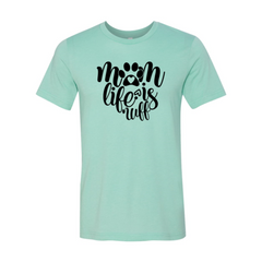 Mom Life Is Ruff T-Shirt