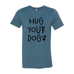 Hug Your Dog T-Shirt