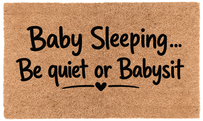 Baby Sleeping... Be quiet or Babysit