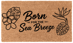 Born for the Sea Breeze Coir Mat