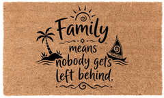 Family Means Nobody Gets Left Behind