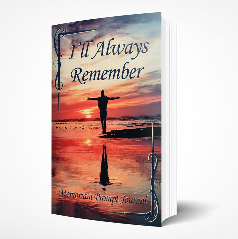 I'll Always Remember: Memoriam Prompt Journal