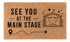 See You at the Main Stage Coir Mat