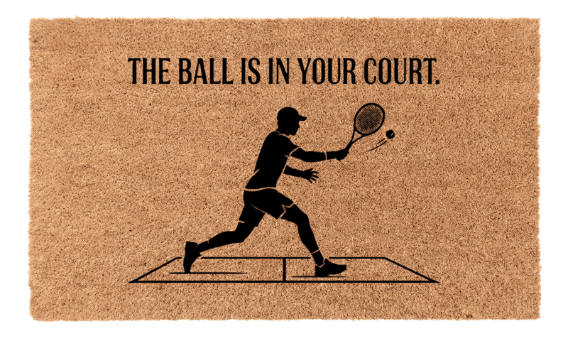 The Ball is in Your Court