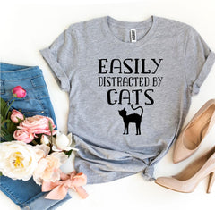 Easily Distracted By Cats T-Shirt