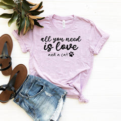 All You Need Is Love And A Cat T-Shirt