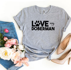 Love My Doberman T-Shirt