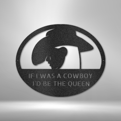 Cowgirl Queen of Cowboy - Custom Metal Sign for Her